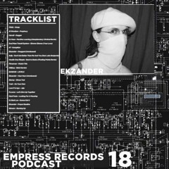 Empress Podcast 018 - Ekzander