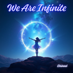 We Are Infinite