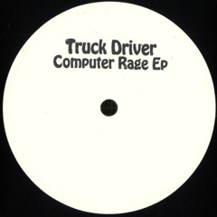 Truck Driver - Computer Rage EP (DAMN008)