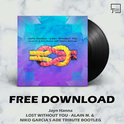 FREE DOWNLOAD: Jayn Hanna - Lost Without You (Alain M. & Niko Garcia's ADE Tribute Bootleg)