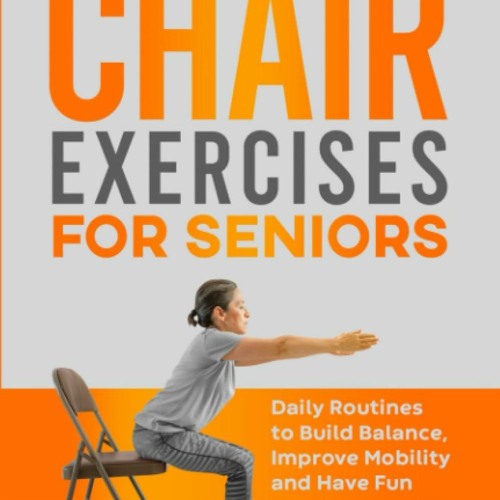 Stream episode free read 101 Chair Exercises for Seniors: Daily