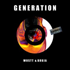 Wostt & Bruja - Generation