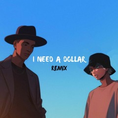 I Need A Dollar (Nazareo Remix)
