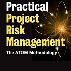 VIEW EPUB KINDLE PDF EBOOK Practical Project Risk Management, Third Edition: The ATOM