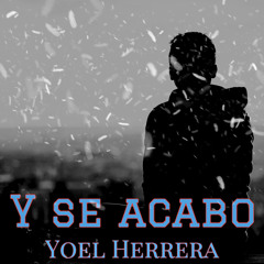 Yoel Herrera - Y se Acabo