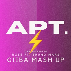 Rosé, Bruno Mars, Carlos Pepper -  APT. (Giiba Mash)
