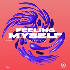 RONY REX & RYE RYE - Feeling Myself (BIG DOPE P Remix)