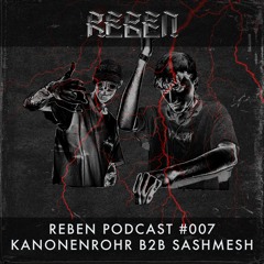 REBEN Podcast 007 / Kanonenrohr b2b Sashmesh