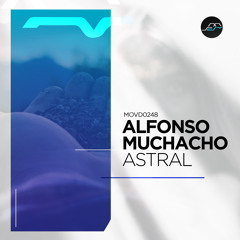 PREMIERE : Alfonso Muchacho - Astral (Original Mix) [Movement Recordings]