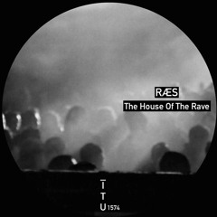 RÆS - The House Of The Rave [ITU1753]