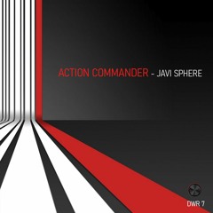 Action Commander  - Javi Sphere & DWRecords