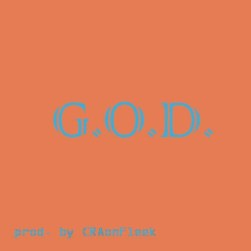 "G.O.D" prod. by CRAonFleek