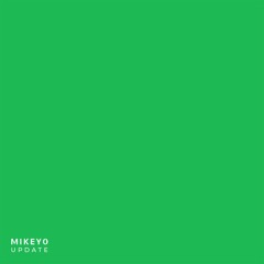 Mikeyo - Update