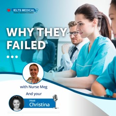 Why They Failed | NMC OSCE Podcast | Episode 9, With Nurse Meg and Host Christina |
