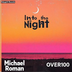Michael Roman, OVER100 - Into the Night