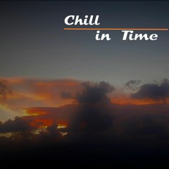 Chill in Time