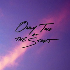 Only Two At The Start