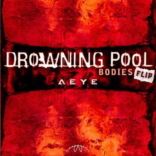 Drowning Pool - Bodies (AEYE Flip)