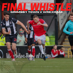 FINAL WHISTLE | Grimsby Town v Wrexham