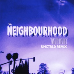 UNCTRLD - Sweater Weather (FILTERED) [FREE DL]