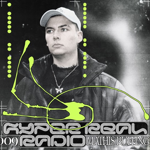 Hyper Real Radio 009: Mathis Ruffing