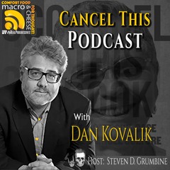 Cancel This Podcast with Dan Kovalik