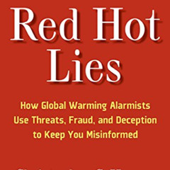 free EBOOK 🗂️ Red Hot Lies: How Global Warming Alarmists Use Threats, Fraud, and Dec