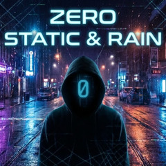 Static and Rain by Zero