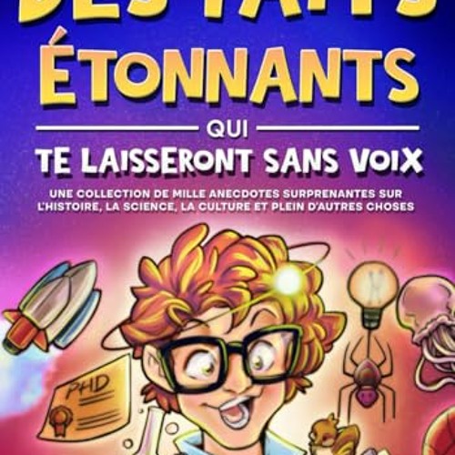 Des Faits Étonnants qui te Laisseront Sans Voix: Une collection de mille anecdotes surprenantes sur l’histoire, la science, la culture et plein d'autres choses (French Edition) en format mobi - Bd9YRHZRYy