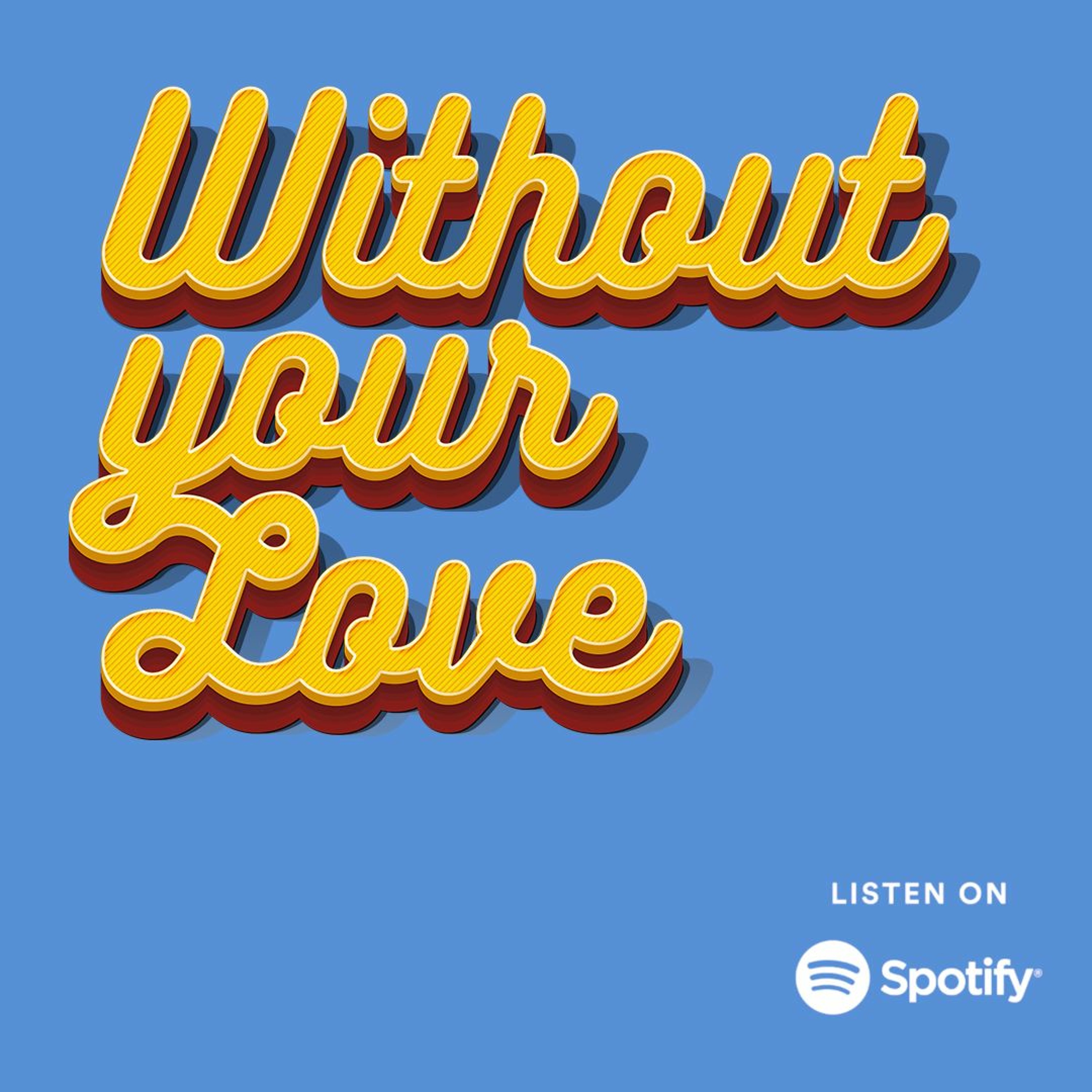 Without Your Love episode artwork