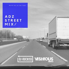 ADZ Street Mix [Vishious Beats X DJ Ruckiss Mix]