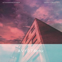 The Chainsmokers, ILLENIUM - Takeaway (A V I O 7 Remix)