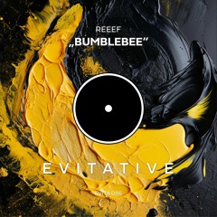 REEEF - Bumblebee [EVITA086]