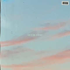 OUT OF AMMO