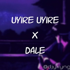 Uyire Uyire X Dale - ykyng