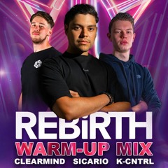 REBiRTH Festival 2023 Warm-Up Mix | By K-Cntrl x ClearMind x Sicario [RAW vs UPTEMPO]