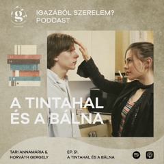 A TINTAHAL ÉS A BÁLNA // Igazából szerelem? feat. Tari Annamária