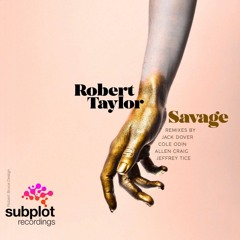 Robert Taylor - Savage (Cole Odin Remix)