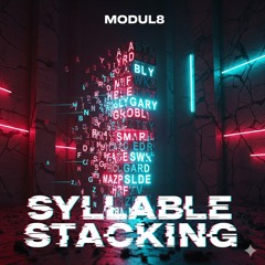 MODUL8 - SYLLABLE STACKING (Official Audio)