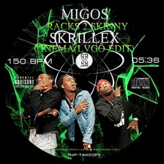 MIGOS VS SKRILLEX - RACKS 2 SKINNY & CINEMA (LVGO EDIT)[THOMASAINTLAURENT MASHUP] FREE DL 💸