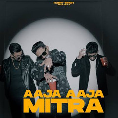 AAJA AAJA MITRA (Official audio) Harry Singh | Kandhari Oye I Anubhav Bahri | Avy