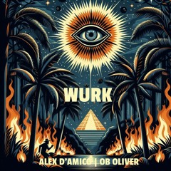 WURK (Tribal / Electro House Set) by Alex D'Amico & Ob Oliver