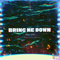 Bring Me Down Feat Pai (Prod By Stealth The Producer)