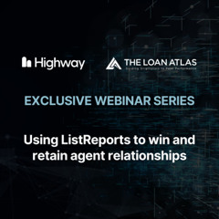 Highway + The Loan Atlas Exclusive Webinar: ListReports Training