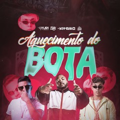 AQUECIMENTO DO BOTA - MC KITINHO, LUKI DJ, YURI TABOCA (ELETRO FUNK)