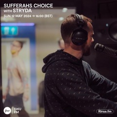 Sufferah's Choice with Stryda - 12 May 2024