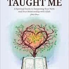 FREE PDF 📄 Islam Taught Me: A Spiritual Guide to Deepening Your Faith and Your Relat