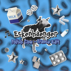 Polish Cow (Trance Edit) [FREE DL]