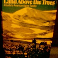 PDF/READ  Land Above the Trees: A Guide to American Alpine Tundra