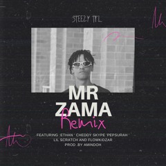 Mr Zama Remix FT ETHAN .CHEDDY SKYPE .LIL SCRATCH . PEPSURAH AND FLOWKID
